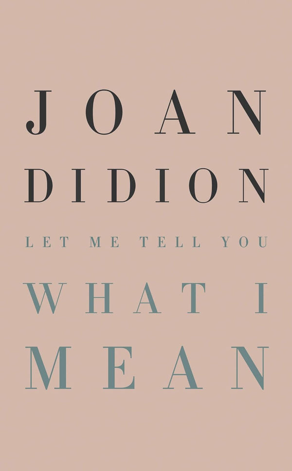 Let Me Tell You What I Mean-Joan Didion-lobo nosara