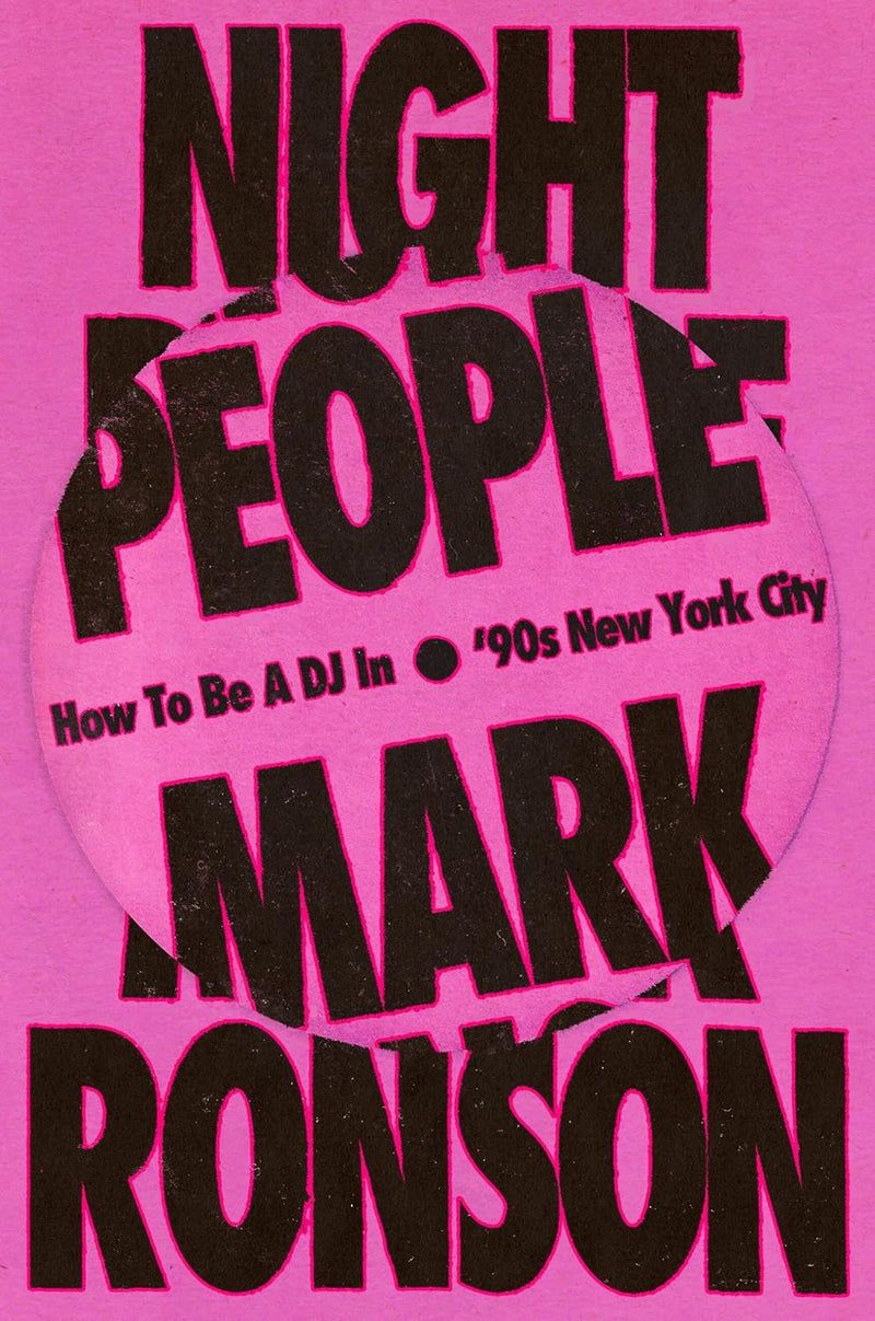 Night People: How to Be a DJ in '90s New York City-Mark Ronson-lobo nosara