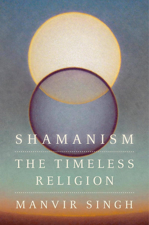 Shamanism: The Timeless Religion-Manvir Singh-lobo nosara