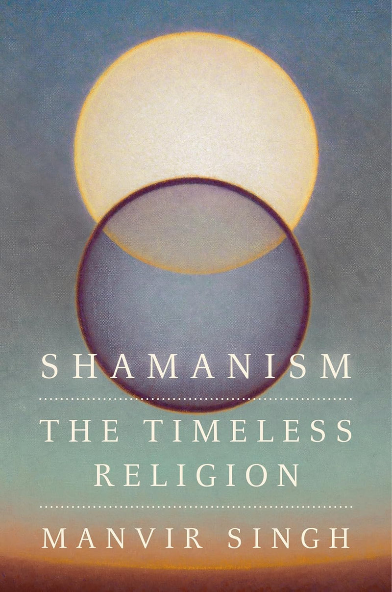 Shamanism: The Timeless Religion-Manvir Singh-lobo nosara