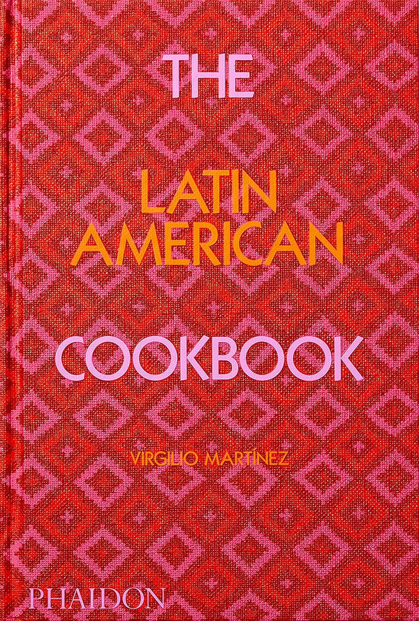 The Latin American Cookbook-Virgilio Martínez-lobo nosara