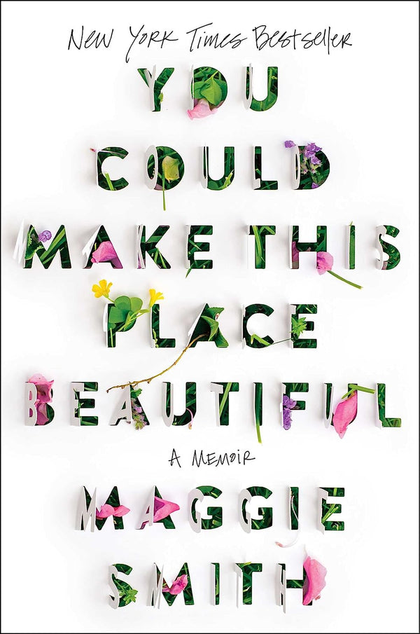 You Could Make this Place Beautiful: A Memoir-Maggie Smith-lobo nosara